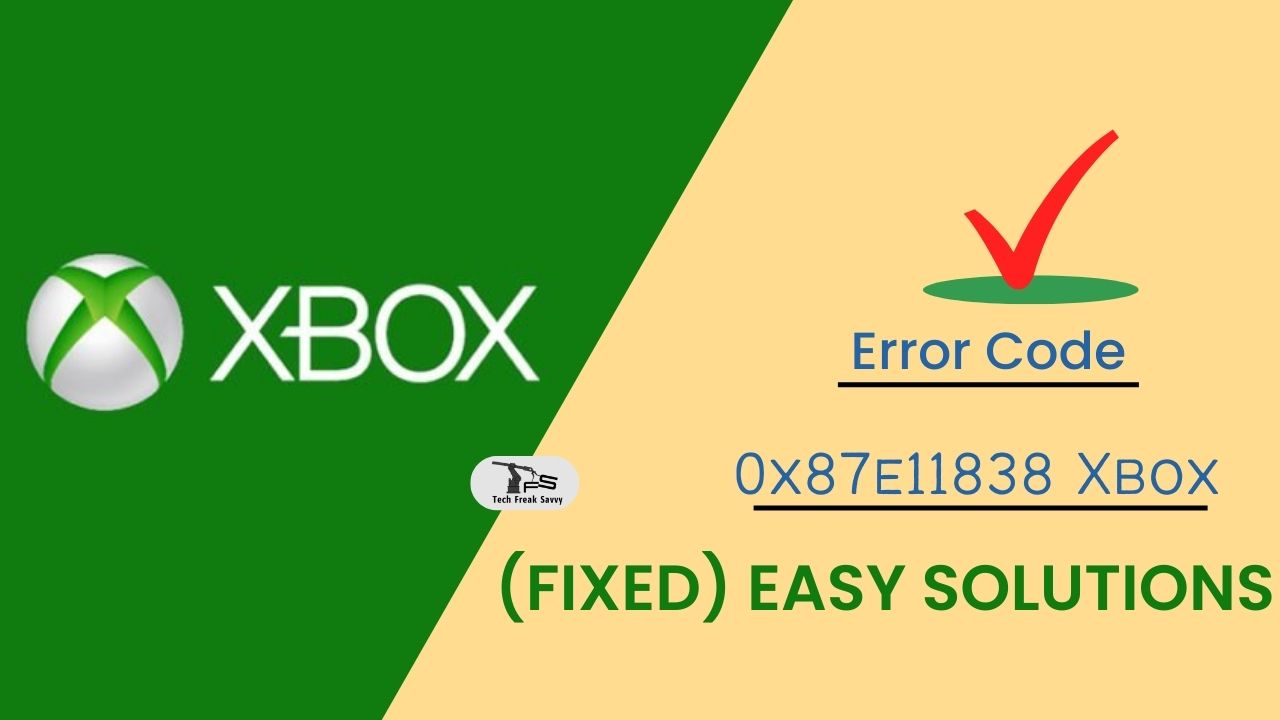 0x87e11838 Xbox Error Code Fix