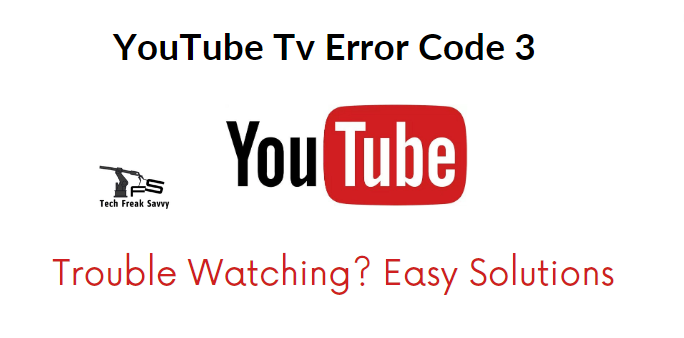 YouTube Tv Error Code 3